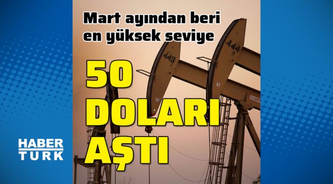 Brent petrol 50 dolar seviyesini aştı