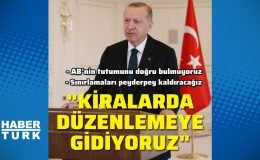 Cumhurbaşkanı Erdoğan: Kiralarda düzenlemelere gidiyoruz